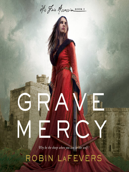 Title details for Grave Mercy by Robin LaFevers - Wait list